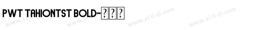 PWT TahionTST Bold字体转换